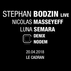 NoDem @ Le Cadran | Le Cadran presents Stephan Bodzin LIVE (20.04.2018)
