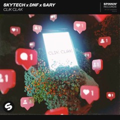 Skytech x DNF x Sary - Clik Clak (NAJA Remix)