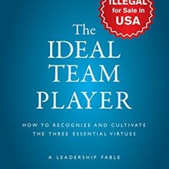 VIEW PDF 📍 The Ideal Team Player: How to Recognize and Cultivate The Three Essential