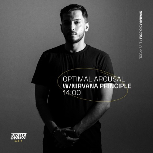 Optimal Arousal Vol III- Nirvana Principle [Svara Radio, Liverpool]