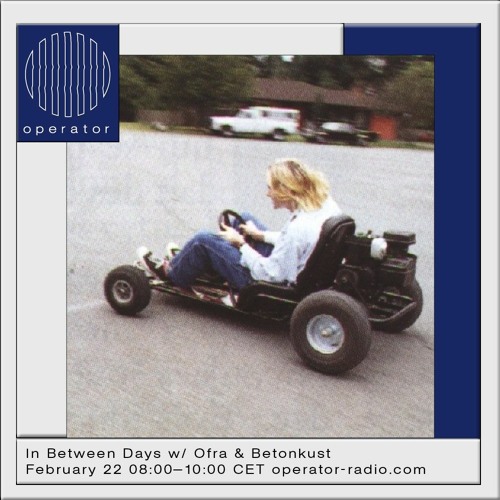 In Between Days - 04 w/ Ofra & Betonkust (1)
