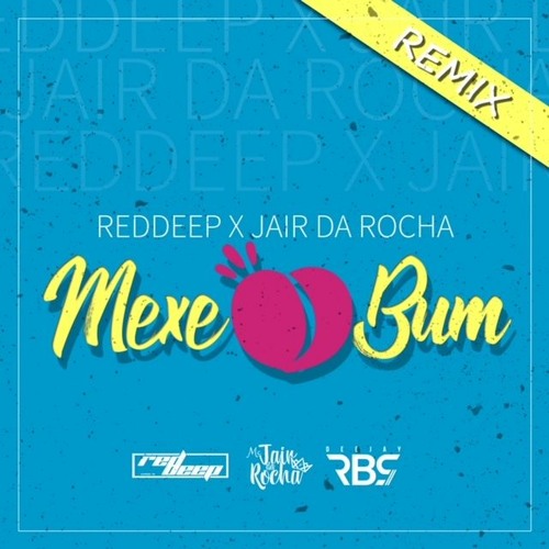 Red Deep - Mexe O Bum (Deejay RBS Remix) [Feat. Jair Da Rocha]