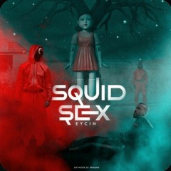 EYCIN - SQUiD SEX.mp3
