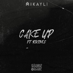 Mikayli x Rivibes - Cake Up