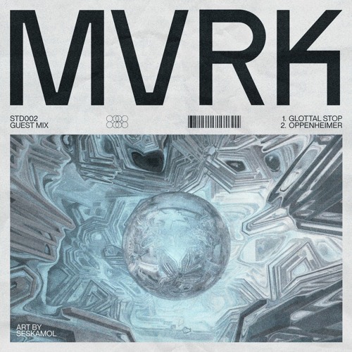 MVRK Presents 'Glottal Stop // Oppenheimer' [Release Guest Mix]