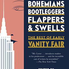[Access] PDF 🗃️ Bohemians, Bootleggers, Flappers, and Swells: The Best of Early Vani