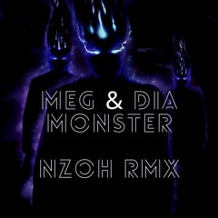 Meg & Dia - Monster (Nzoh Remix)