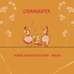 MANA - CHANAKYA