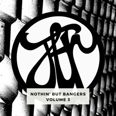 Nothin' But Bangers (Volume 3) (Free Download)