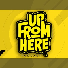 Introducing The Up From Here Podcast!
