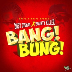 Busy Signal & Bounty Killer - Bang Bung
