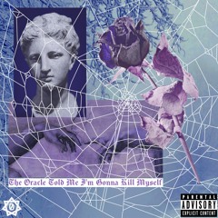 The Oracle Told Me I'm Gonna Kill Myself