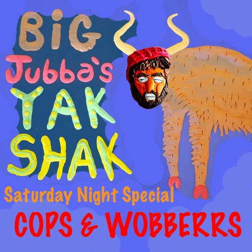 Yak SHak - Cops And Wobbers Ft The Third Nipple