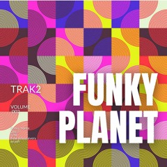 Trak2 - Funky Planet VOL 2