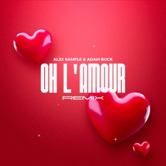 Oh L'amour- Erasure (AL3X SAMPLE & Adam Buck remix)