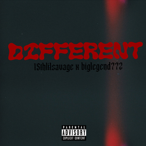15thlilsavage-Different ft. BigLegend772