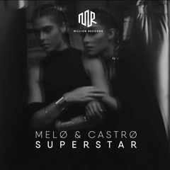 MELØ & CASTRØ - Superstar  | Free Download |