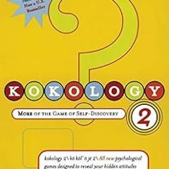 [View] [EPUB KINDLE PDF EBOOK] Kokology 2: More of the Game of Self-Discovery by Tadahiko Nagao,Isam