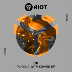 BK - Playing With Knives