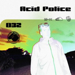 Acid Police insession | 032
