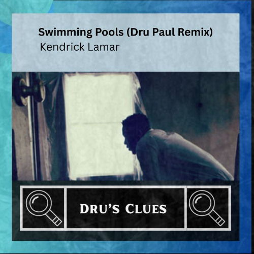 Kendrick Lamar_Swimming Pools - Dru Paul Remix