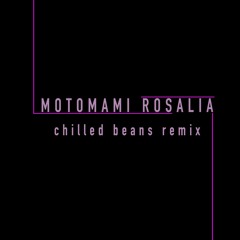 Rosalia  - MOTOMAMI  (Chilled Beans Bootleg Remix)