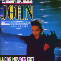 FREE DL: Desireless - John (Lucas Novaes Edit)