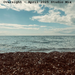 Oversight - April 2025 Studio Mix