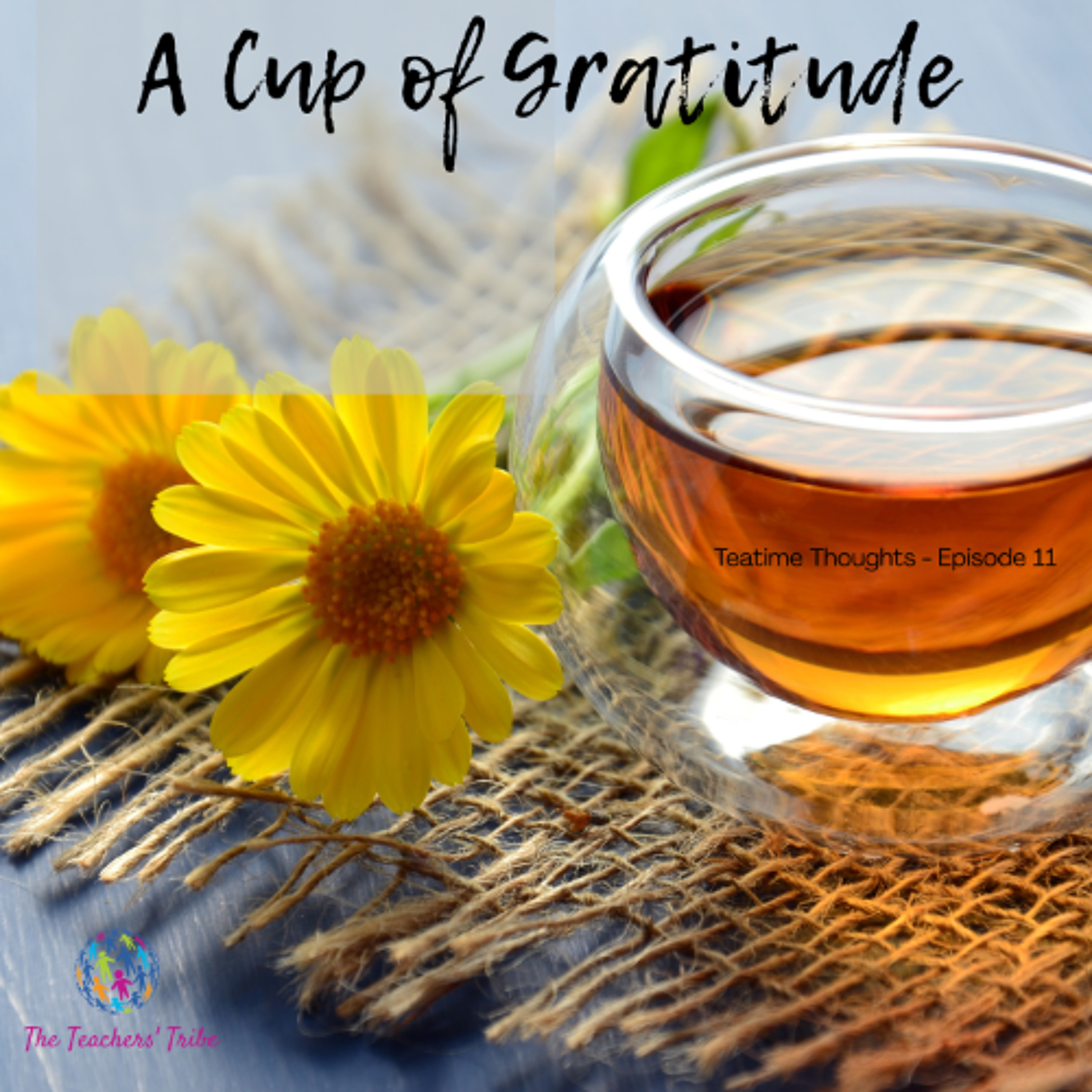 Teatime Thoughts Ep11 - A Cup of Gratitude episode artwork