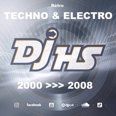 TECHNO & ELECTRO 2000 - 2008 DjHS (11 - 2023)