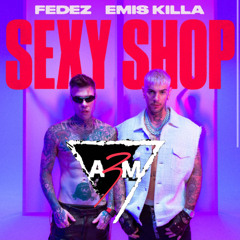 Fedez Ft. Emis Killa - Sexy Shop (A3M Bootleg)