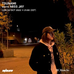 Tsunami invite Miss Jay - 24 Octobre 2022