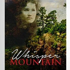 [READ] EPUB KINDLE PDF EBOOK Whisper Mountain by  Vivian Higginbotham Nichols 📔