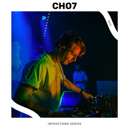 Infractions Series 011 | CHO7