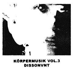 Körpermusik Vol.3 w/ Dissonvnt [PIP Radio]