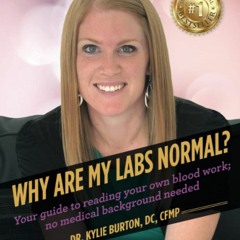 READ PDF Why Are My Labs Normal?: Your guide to reading your own blood work no m