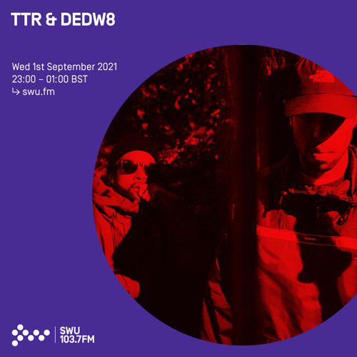 TTR x DEDW8 01ST SEP 2021