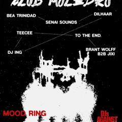CLUB MOLEDRO @ MOOD RING 08/20/25 [Bea Trinidad, dilhaar, Brant Wolff b2b Jixi, TEECEE, Senai Sounds, To The End., DJ ing]