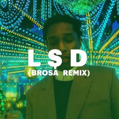 L$D (BROSA REMIX)