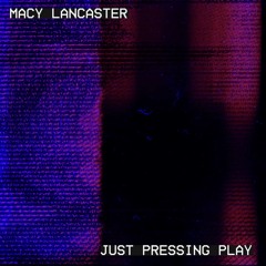 Just Pressing Play