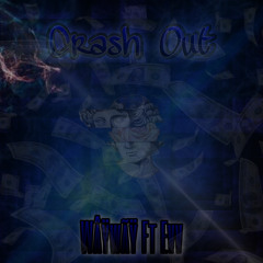 (Crash Out) ft evv