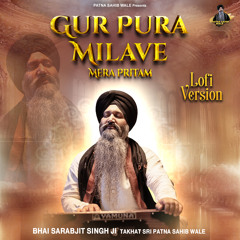 Gur Pura Milave Mera Pritam (Lofi)