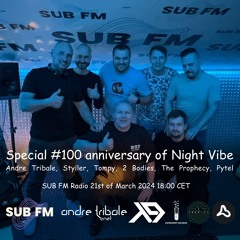 100 Night Vibe by Andre Tribale, Styller, Tompy, 2 Bodies, The Prophecy, Pytel SUB FM Radio 21-03-24