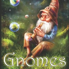 Lire Gnomes Livre De Coloriage Pour Adultes: Avec des Gnomes Fantaisistes et Magnifiques, des Fleurs