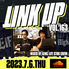 LINK UP VOL.163 MIXED BY KING LIFE STAR CREW