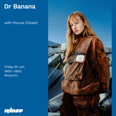 Dr Banana with Ponura  (Closer) - 25 June 2021