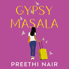 Gypsy Masala, By Preethi Nair, Read by Nicole Arumugam, Sagar Arya and Rameet Rauli