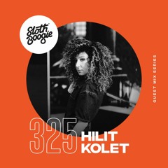 SlothBoogie Guestmix #325 - Hilit Kolet