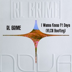 RL Grime - I Wanna Know Ft Daya (VLCN DnB Bootleg)