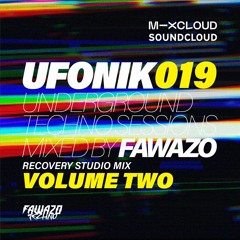 UFONIK 019 Mixed BY FAWAZO, Recovery Studio Mix Volume Two, Aug 2022